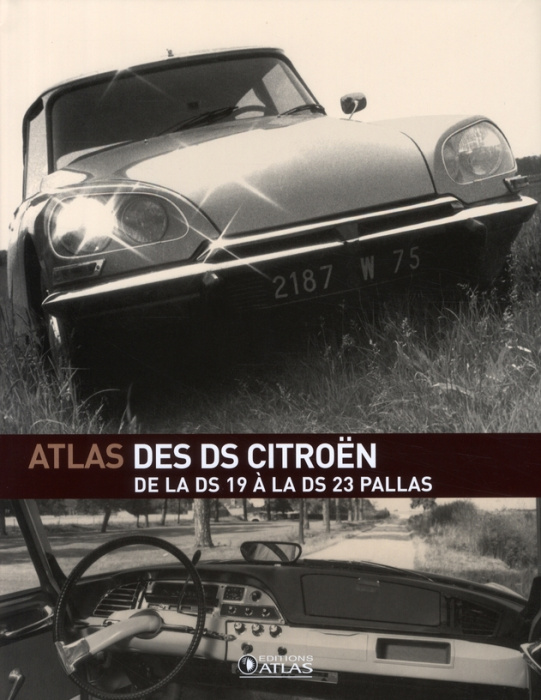 Emprunter Atlas des DS Citroën. De la DS 19 à la DS 23 Pallas livre