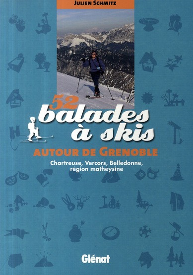 Emprunter 52 BALADES A SKIS AUTOUR DE GRENOBLE - CHARTREUSE, VERCORS, BELLEDONNE, MATHEYSINE, TAILLEFER livre