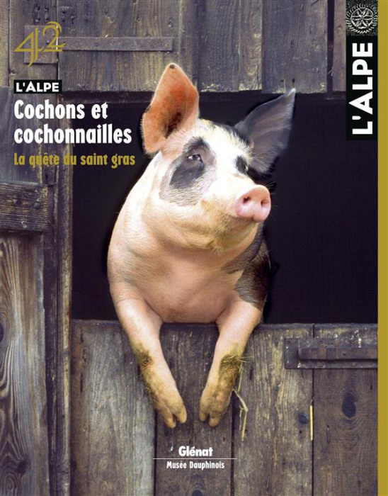 Emprunter L'Alpe N° 42 : Cochon et cochonnailles, la quête du saint gras livre