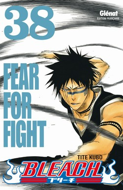 Emprunter Bleach Tome 38 : Fear for fight livre