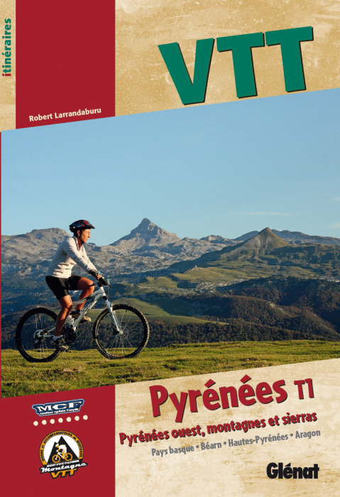 Emprunter VTT Pyrénées. Tome 1 : Pyrénées ouest, montagnes et sierras (Pays basque, Bearn, Hautes-Pyrénées, Ar livre