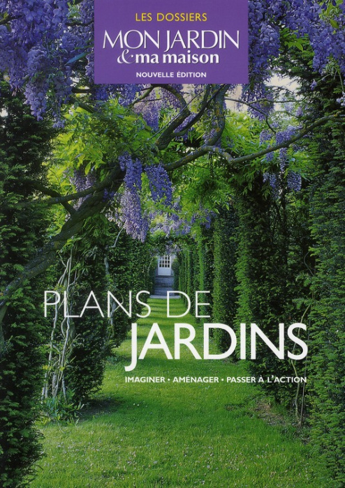 Emprunter Plans de jardins. Imaginer, aménager, passer à l'action livre