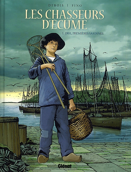 Emprunter Les chasseurs d'écume Tome 1 : 1901, Premières sardines livre