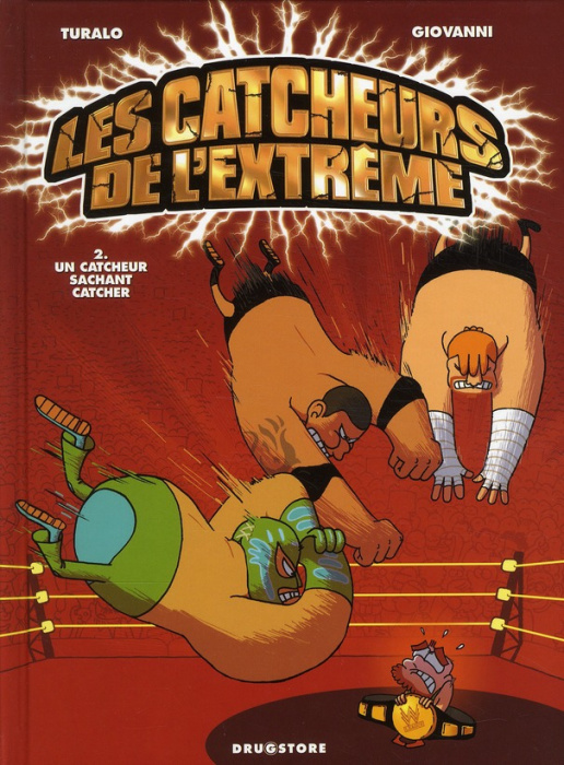 Emprunter Les catcheurs de l'extrême Tome 2 : Un catcheur sachant catcher livre