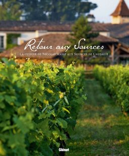 Emprunter Retour aux Sources. The Cuisine of Nicolas Masse at Les Sources de Caudalie livre
