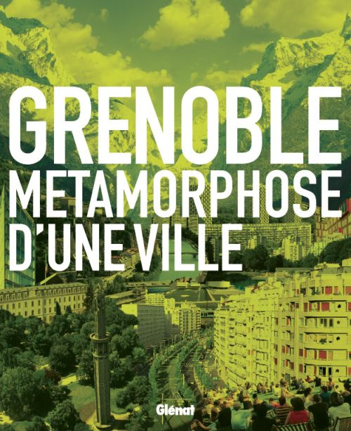 Emprunter Grenoble. Métamorphose d'une ville livre