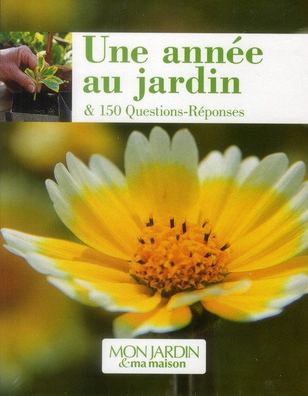 Emprunter Une année au jardin. Et 150 Questions-Réponses livre