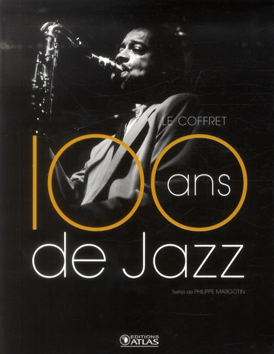 Emprunter 100 ans de jazz. Coffret en 2 volumes : Première époque ; Seconde époque livre