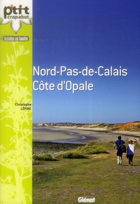 Emprunter Nord-Pas-de-Calais Côte d'Opale. Balades en famille livre