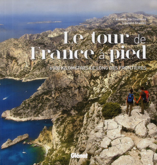 Emprunter Le tour de France à pied. 6000 kilomètres le long des frontières livre