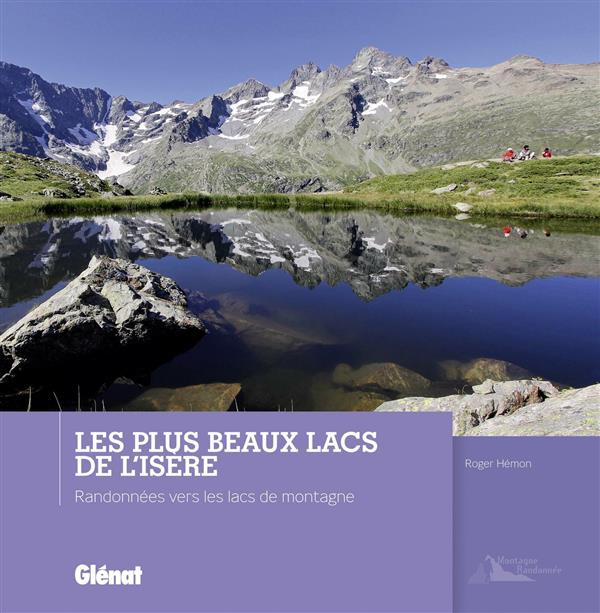Emprunter Les plus beaux lacs de l'Isère . Randonnées vers les lacs de montagne livre