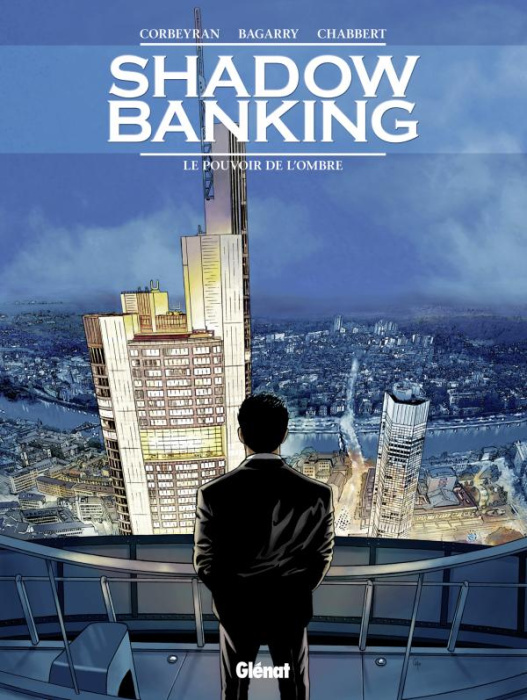 Emprunter Shadow Banking Tome 1 : Le pouvoir de l'ombre livre