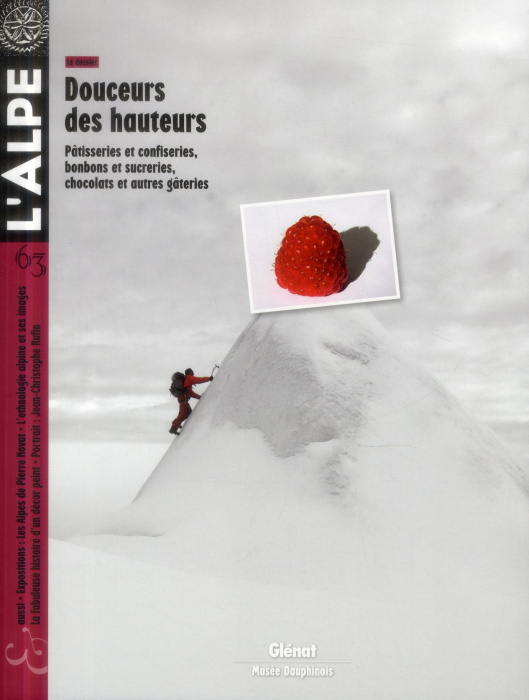 Emprunter L'Alpe N° 63, Hiver 2014 : Douceurs et hauteurs. Pâtisseries et confiseries, bonbons et sucreries, c livre