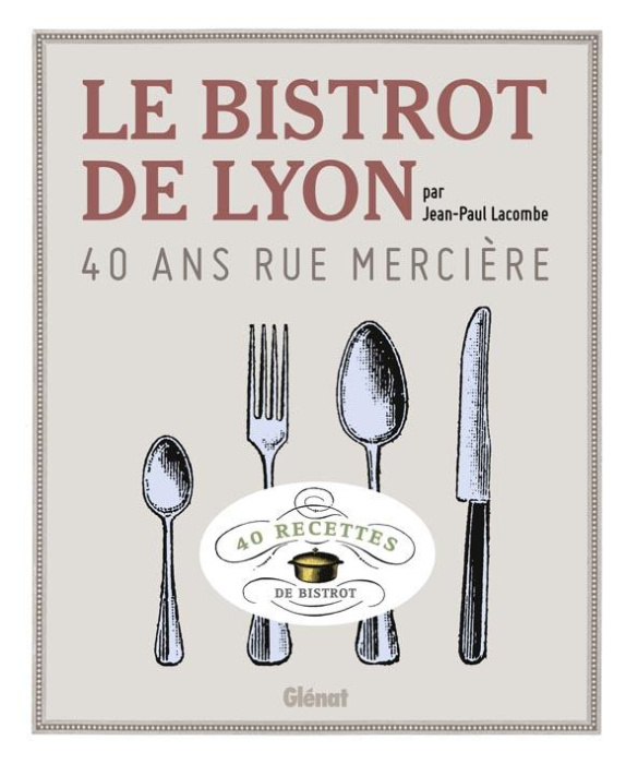Emprunter Le bistrot de Lyon. 40 ans rue Mercière livre