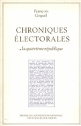 Emprunter Chroniques électorales 1, les scrutins politiques en France de 1945 à nos jours. Tome 1, la Quatriè livre