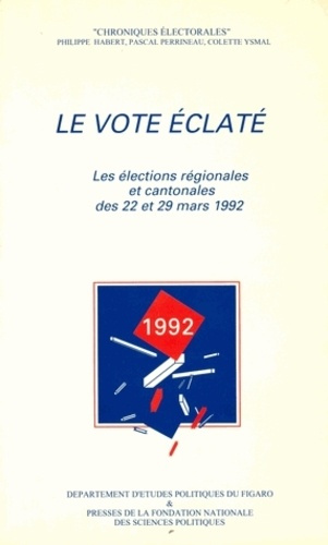 Emprunter Le vote éclaté. Les élections régionales et cantonales des 22 et 29 mars 1992 livre