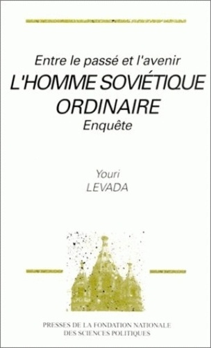 Emprunter L'homme soviétique ordinaire. Entre le passé et l'avenir, enquête livre