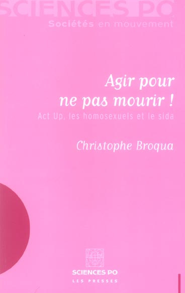 Emprunter Agir pour ne pas mourir ! Act up, les homosexuels et le sida livre