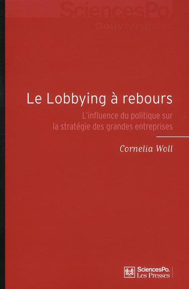 Emprunter Le lobbying à rebours. L'influence du politique sur la stratégie des grandes entreprises livre