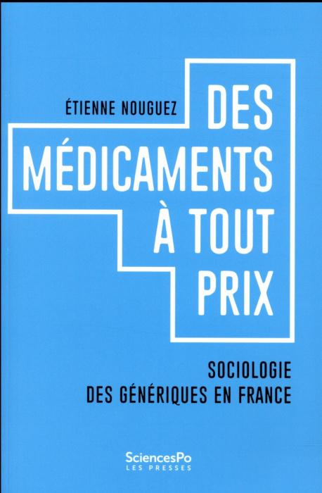 Emprunter Des médicaments à tous prix. Sociologie des génériques en France livre