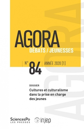 Emprunter Agora Débats/Jeunesse N° 84/2020 (1) : Cultures et culturalisme dans la prise en charge des jeunes livre