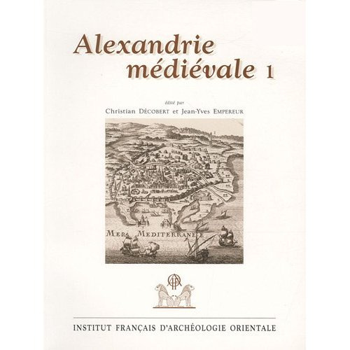 Emprunter Alexandrie médiévale. Tome 1 livre