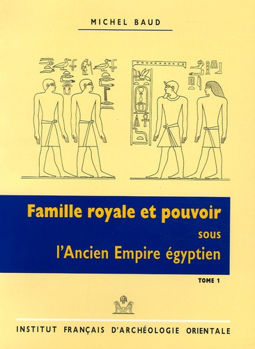 Emprunter Famille royale et pouvoir sous l'Ancien Empire égyptien. 2 volumes, 2e édition livre