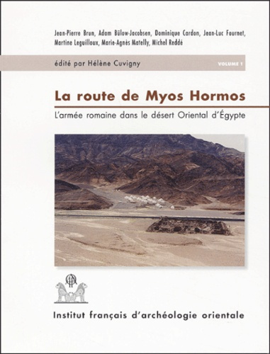 Emprunter La route de Myos Hormos 2 volumes. L'armée romaine dans le désert oriental d'Egypte livre