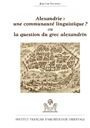 Emprunter Alexandrie : une communauté linguistique ? ou la question du grec alexandrin livre