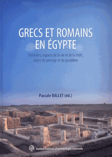 Emprunter Grecs et Romains en Egypte. Territoires, espaces de la vie et de la mort, objets de prestige et du q livre