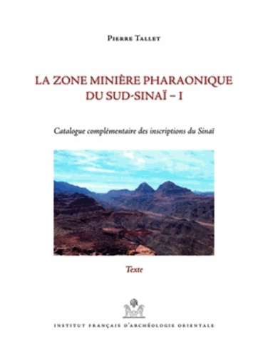 Emprunter La zone minière pharaonique du Sud-Sinaï. Volume 1, Catalogue complémentaire des inscriptions du Sin livre