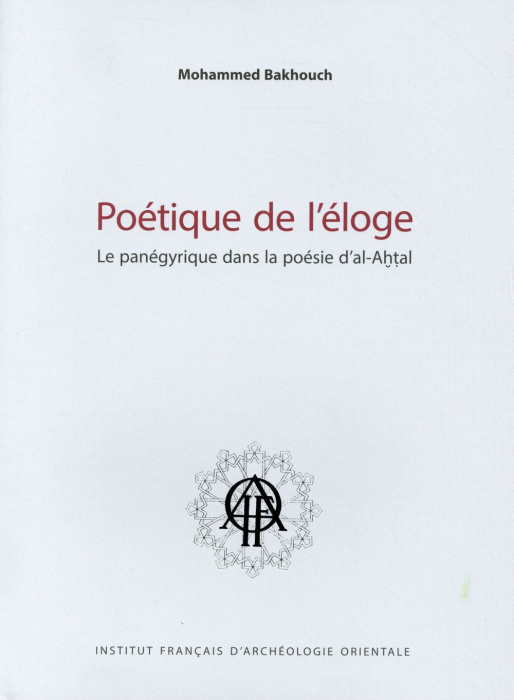 Emprunter Poétique de l'éloge. Le panégyrique dans la poésie d'al-Ahtal livre