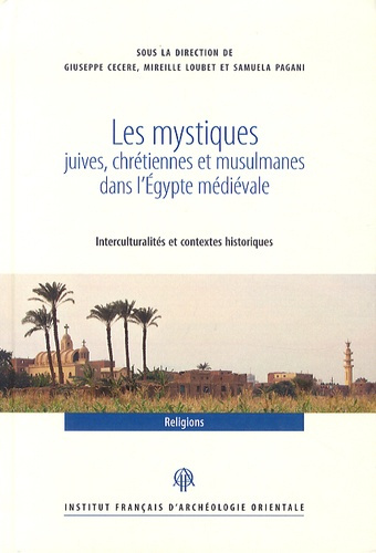 Emprunter Les mystiques juives, chrétiennes et musulmanes dans l'Egypte médiévale (VIIe-XVIe siècle). Intercul livre