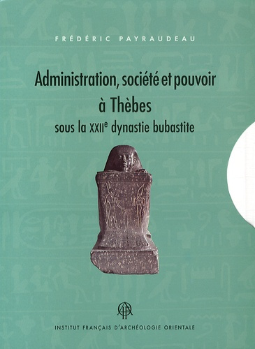 Emprunter Administration, société et pouvoir à Thèbes sous la XXIIe dynastie bubastite. 2 volumes livre