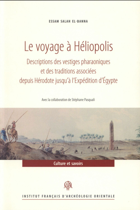 Emprunter Le voyage à Héliopolis. Descriptions des vestiges pharaoniques et des traditions associées depuis Hé livre