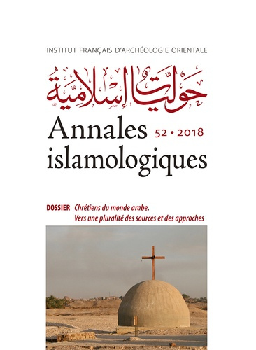 Emprunter Annales islamologiques N° 52/2018 : Chrétiens du monde arabe. Vers une pluralité des sources et des livre