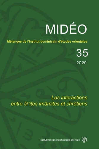 Emprunter Mélanges de l'Institut dominicain d'études orientales N° 35/2020 : Les interactions entre si'ites im livre