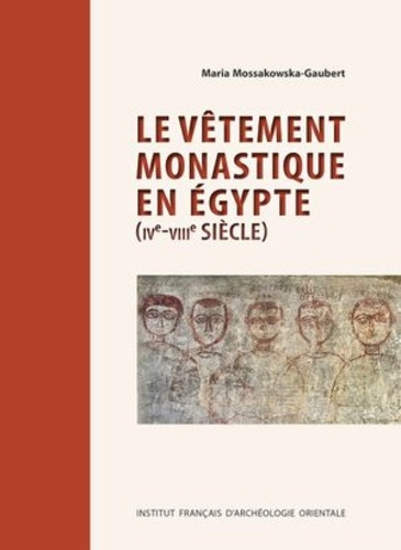 Emprunter Le vêtement monastique en Egypte (IVe-VIIIe siècle) livre