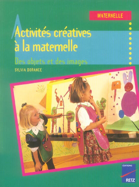 Emprunter Activités créatives à la maternelle. Des objets et des images livre