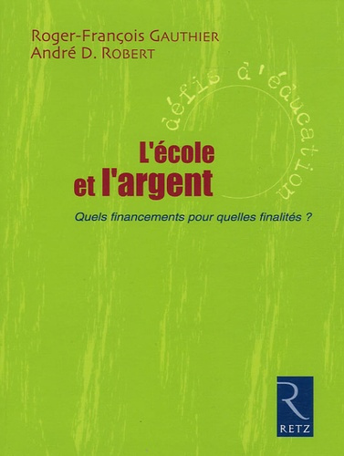 Emprunter L'Ecole et l'argent. Quels financements pour quelles finalités ? livre