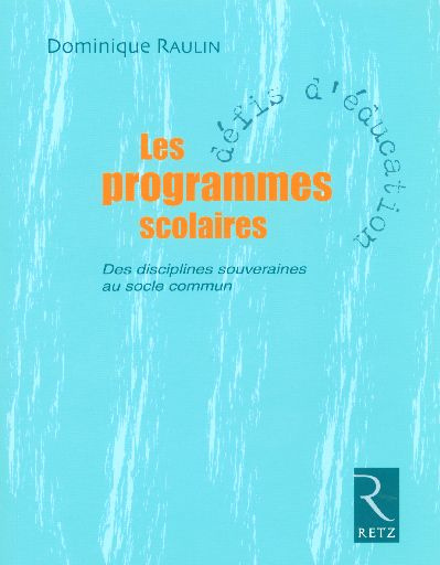 Emprunter Les programmes scolaires. Des disciplines souveraines au socle commun livre