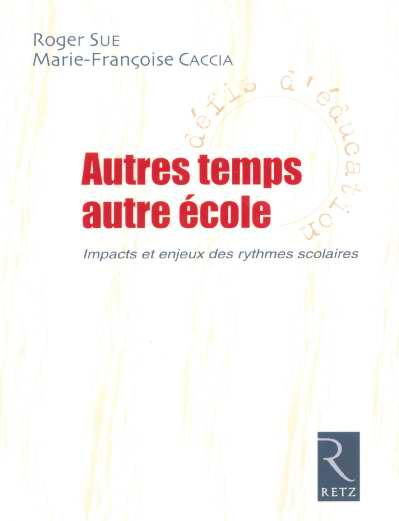 Emprunter Autres temps, autre école. Impact et enjeux des rythmes scolaires livre