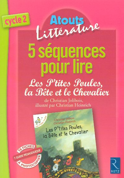 Emprunter 5 Séquences pour lire Les P'tites Poules, la Bête et le Chevalier de Christian Jolibois, illustré pa livre