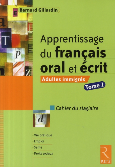 Emprunter Apprentissage du français oral et écrit. Adultes immigrés, tome 1 livre