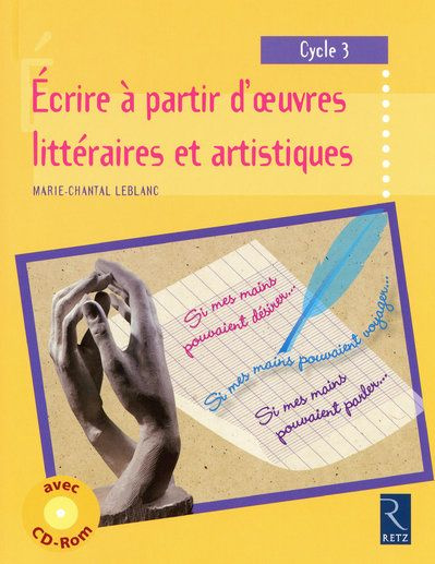 Emprunter Ecrire à partir d'oeuvres littéraires et artistiques. Cycle 3, avec 1 CD-ROM livre