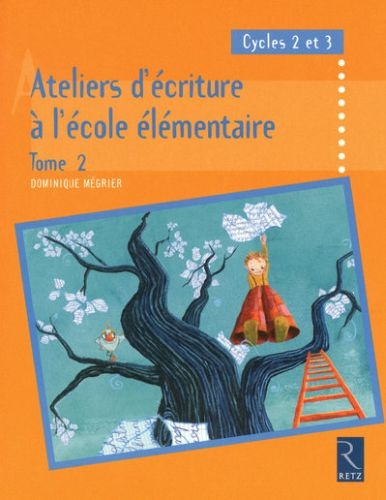 Emprunter Ateliers d'écriture à l'école élémentaire, Cycles 2 et 3. Tome 2 livre