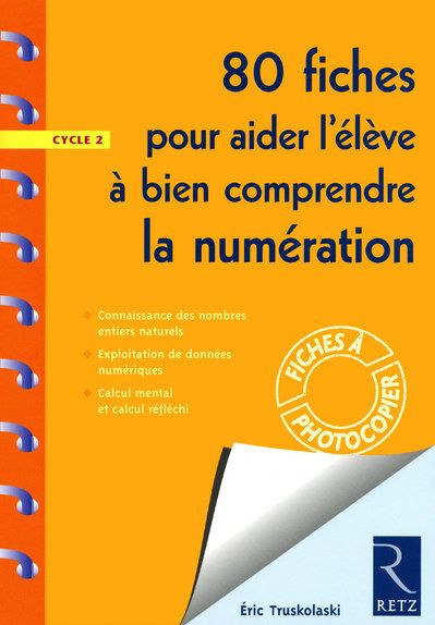 Emprunter 80 fiches pour aider l'élève à bien comprendre la numération. Cycle 2 livre