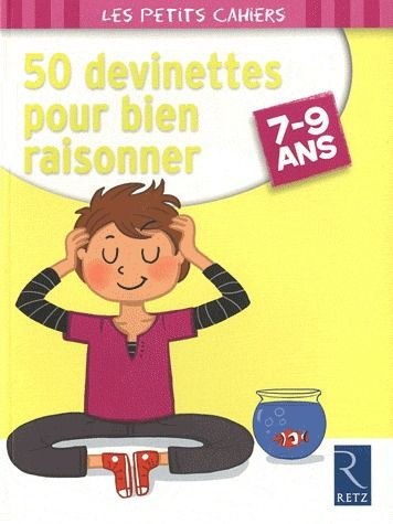 Emprunter 50 devinettes pour bien raisonner. 7-9 ans livre