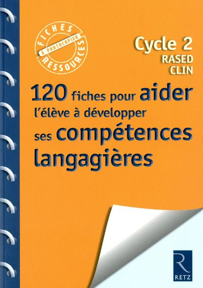 Emprunter 120 fiches pour aider l'élève à développer ses compétences langagières livre