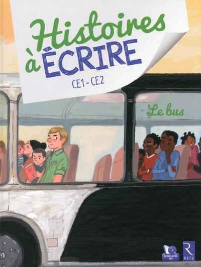 Emprunter Histoires à écrire CE1-CE2. Le bus, avec 1 CD-ROM livre